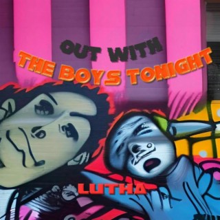 Out with the Boys Tonight lyrics | Boomplay Music