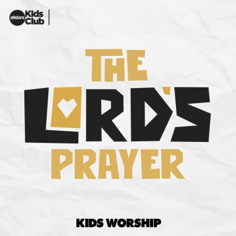 The Lord's Prayer | Kids Worship