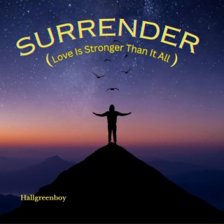 SURRENDER (Love Is Stronger Than It All) lyrics | Boomplay Music