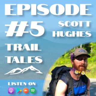 #5 | Another Sketchy Bear Encounter, Going Stoveless, and Southbound vs Northbound with Scott Hughes