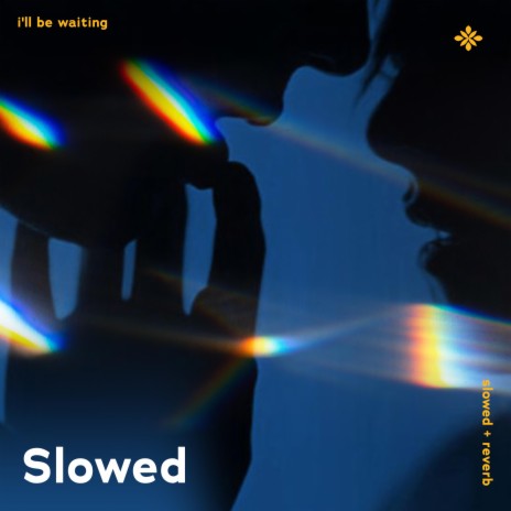 i'll be waiting - slowed + reverb ft. twilight & Tazzy | Boomplay Music