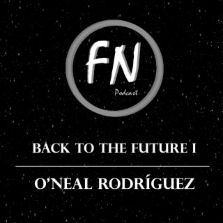 Back to the Future con O’neal Rodríguez
