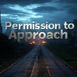 Permission To Approach (Radio Edit)