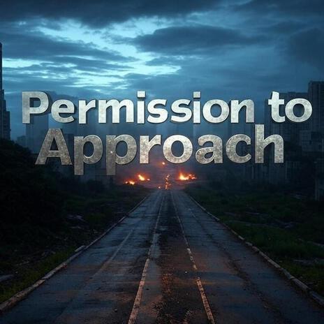 Permission To Approach (Radio Edit) | Boomplay Music