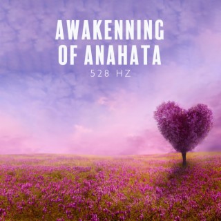 Awakenning of Anahata: 528 Hz Frequency Meditation Music with Relaxing Bells for Heart Chakra Stimulation, Healing & Alignment