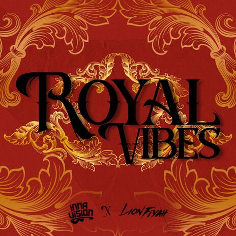 Royal Vibes ft. Lion Fiyah | Boomplay Music