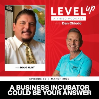Level Up with Dan Chiodo | March 2022 Episode 59 Doug Hunt