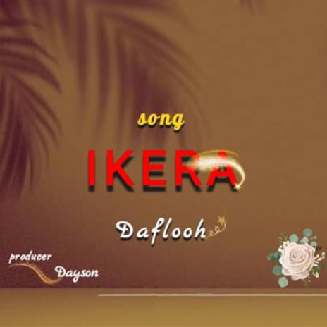 Ikera ft. Daflooh | Boomplay Music