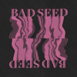 Bad Seed