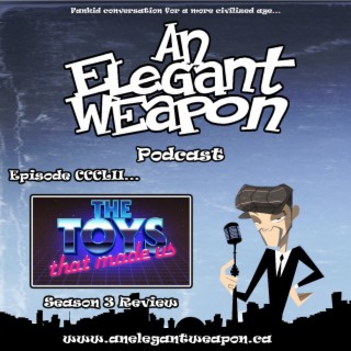 Episode CCCLII...The Toys That Made Us Season 3 Review