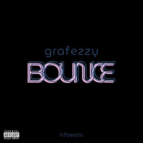 Bounce ft. Grafezzy | Boomplay Music