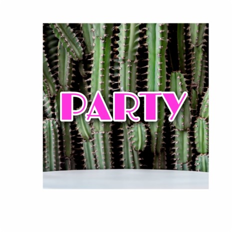 Party | Boomplay Music