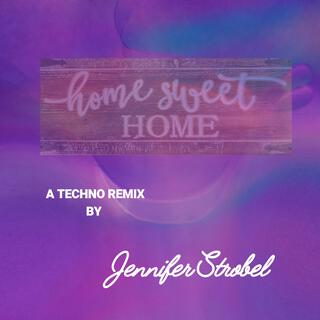 Home Sweet Home (Techno Version)