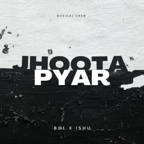 JHOOTA PYAR ft. ISHU | Boomplay Music