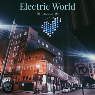 Electric World (Illumined Remix)