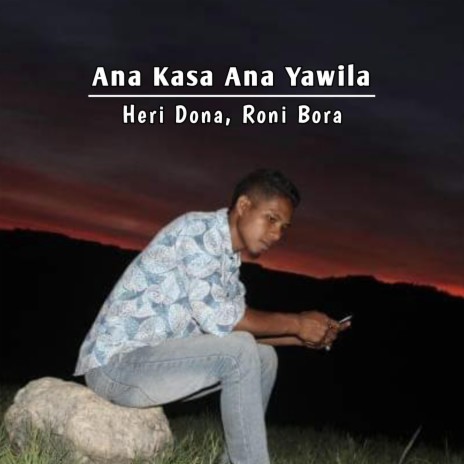 Ana Kasa Ana Yawila | Boomplay Music