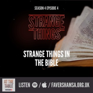 Ep.4: Strange Things - 'Strange Things in the Bible'