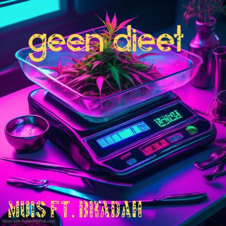 Geen dieet ft. Bradah | Boomplay Music