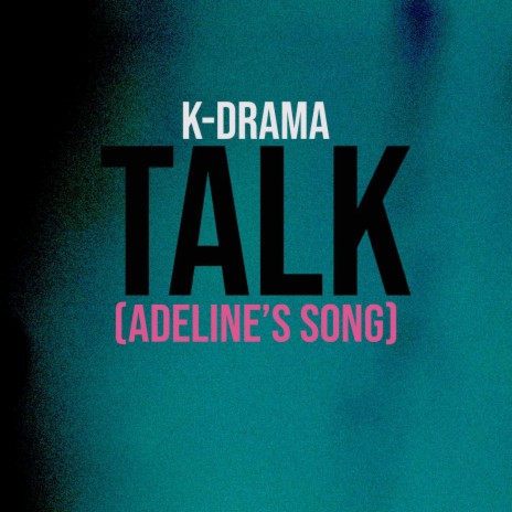 TALK (Adeline's Song) | Boomplay Music