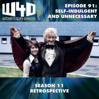 Episode 91: Self-Indulgent and Unnecessary (Season 11 Retrospective)