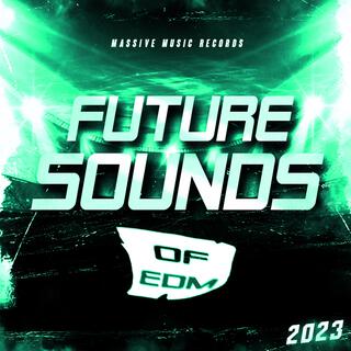 Future Sounds Of EDM 2023