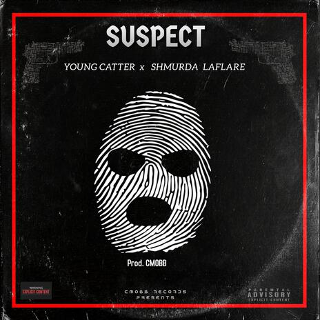 Suspect ft. Shmurda LaFlare | Boomplay Music