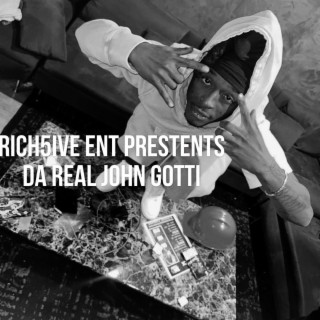 Rich5ive Ent Presents Da Real John Gotti