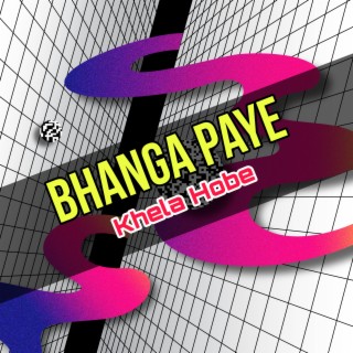 Bhanga Paye Khela Hobe