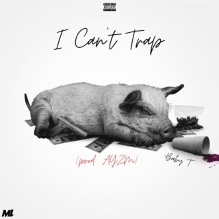 I Can't Trap lyrics | Boomplay Music
