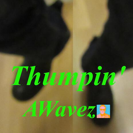 Thumpin' | Boomplay Music