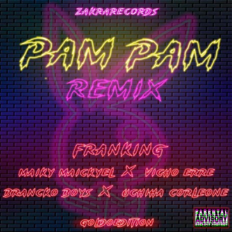 Pam Pam Remix ft. GoldoEdition, Maiky Maickyel, Vicho Erre, Brancko Boys & Uchiha Corleone | Boomplay Music