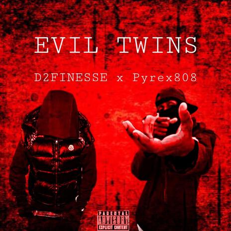 Evil Twins D2finesse x Pyrex808 | Boomplay Music