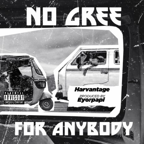 No Gree For Anybody | Boomplay Music