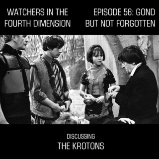Episode 56: Gond But Not Forgotten (The Krotons)