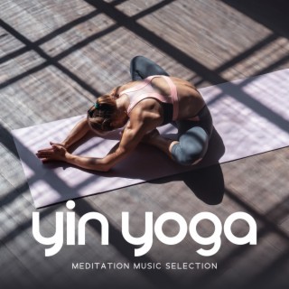 Yin Yoga: Meditation Music Selection