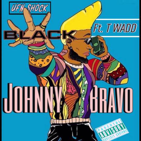 BLK JOHNNY BRAVO | Boomplay Music