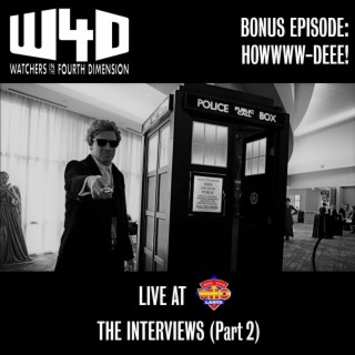 Bonus Episode 3: HOWWWW-DEEE!  (Interviews Live from WhoLanta 2019 - Part 2)