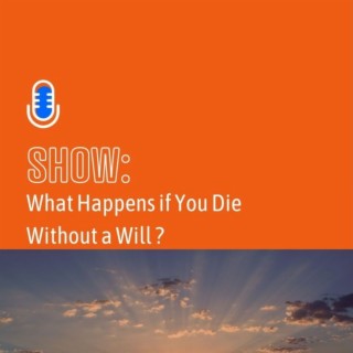 What happens if you die without a will?