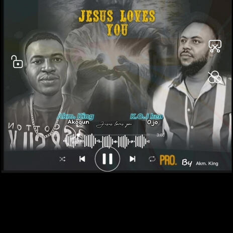 Jesus love you by AKM. KING | Boomplay Music