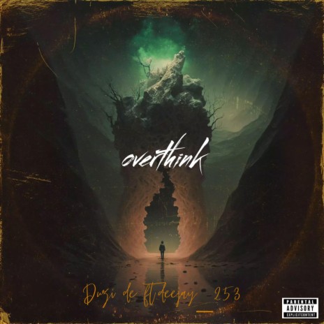 Overthink ft. Deejay_253 | Boomplay Music