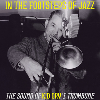 In the Footsteps of Jazz - The Sound of Kid Ory's Trombone