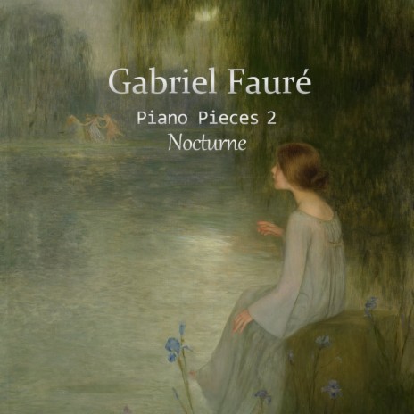 Fauré - Nocturne No.6 in D♭ major, Op.63