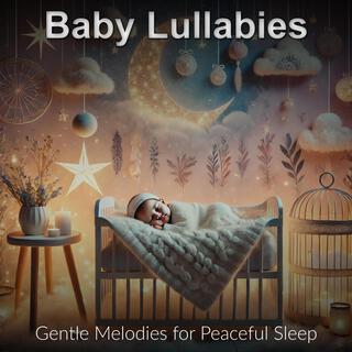 Baby Lullabies: Gentle Melodies for Peaceful Sleep