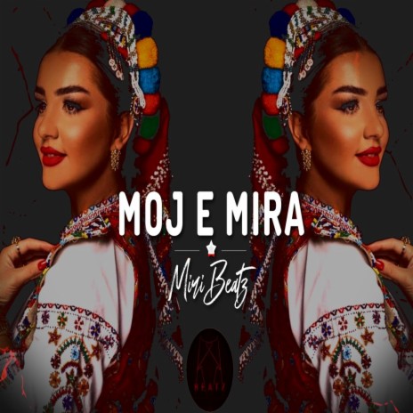 MOJ E MIRA | Albanian Valle Trap Beat 2022 | Boomplay Music