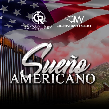 Sueño Americano ft. Juan Watson | Boomplay Music