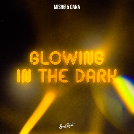 Glowing In The Dark ft. OANA | Boomplay Music