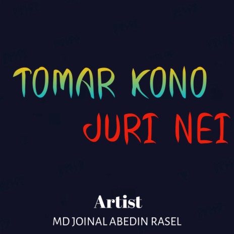 Tomar Kono Juri Nei | Boomplay Music