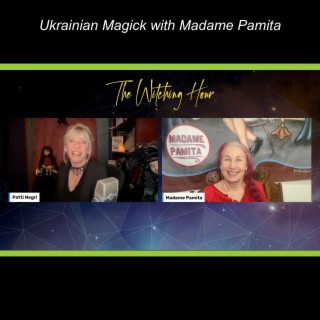 Ukrainian Magick with Madame Pamita