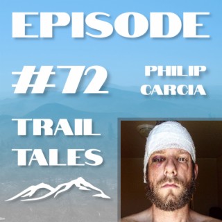 #72 | A Near Death Experience on Mount Whitney with Philip Carcia