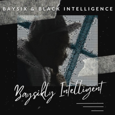 Baysikly Intelligent ft. Baysix | Boomplay Music